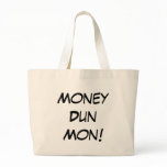 Money Dun Mon! bags