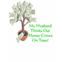 Money Grows On Trees - Husband