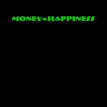 MONEY=HAPPINESS t-shirts
