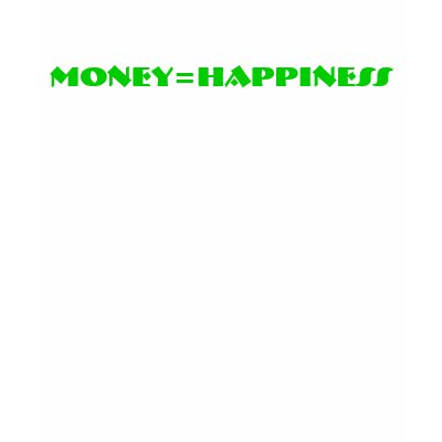 MONEY=HAPPINESS SHIRT by Vaughnfu