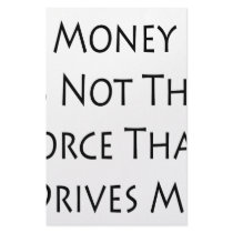 Money Is Not The Force That Drives Me stationery