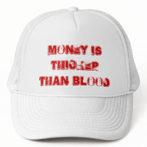 "MONEY IS THICKER THAN BLOOD" - CAP MESH HAT