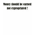 Money Should be Earned t-shirts by Mr_Stubbs Money Should be Earned t-shirts