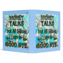 Money Talks, Mine Says Good Bye Binder