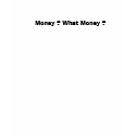 Money What Money t-shirts