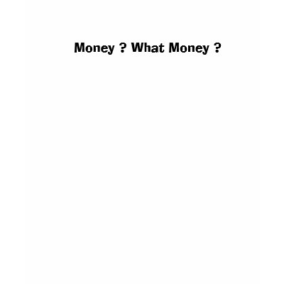 Money What Money T-shirt by DonnaGrayson