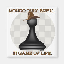 Mongo only pawn in game of life. magnets