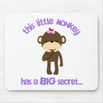 Monkey Has A Secret Big Sister mousepads