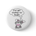 Monkey Stuffing for Brains buttons