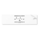 Monosodium Glutamate Sodium Salt Of Glutamic Acid Bumper Stickers
