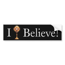 Monstrance, I, Believe! Bumper Stickers
