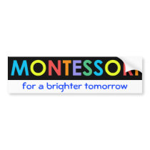 Montessori for a brighter tomorrow Bumper Sticker bumper stickers