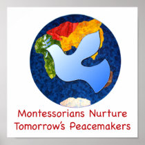 Montessorians Nurture Tomorrow's Peacemakers Posters