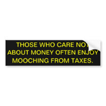 Mooching from taxes bumpoer sticker bumper sticker