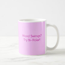Mood Swings? Try Bi-Polar! Mug