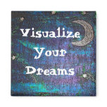moon art, Visualize Your Dreams Fridge Magnets