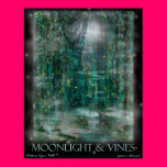 Moonlight & Vines posters