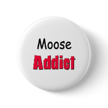 Moose Addict Buttons