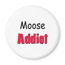 Moose Addict Magnets