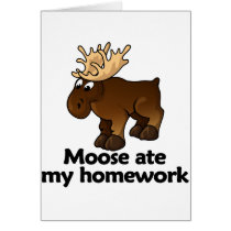 Moose ate my homework greeting cards