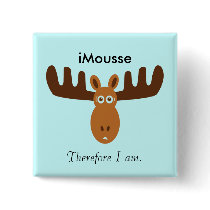 Moose Head_iMousse Therefore I am buttons