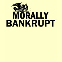 MORALLY BANKRUPT T SHIRT
