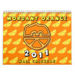 Mordant Orange 2011 - Wall Calendar