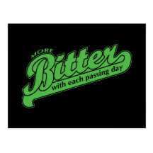 More Bitter With Each Passing Day Postcards