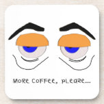 More Coffee, Please Drink Coaster