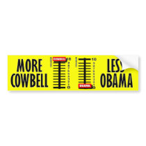 More Cowbell - Less Obama Bumper Stickers