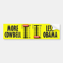 More Cowbell - Less Obama Bumper Stickers