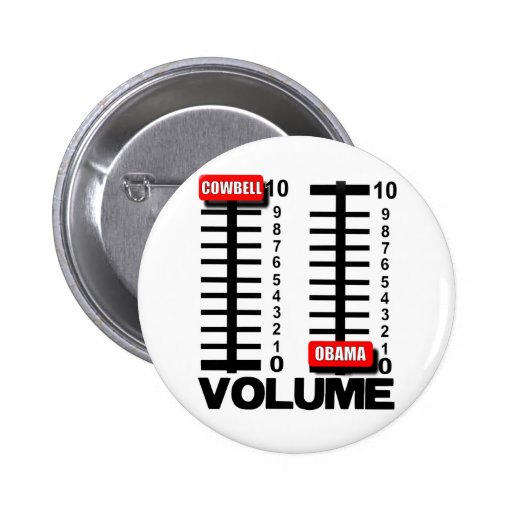 More Cowbell - Less Obama Pinback Button
