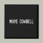 More Cowbell