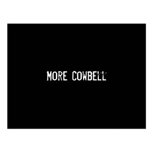 More Cowbell Post Card
