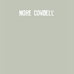 More Cowbell