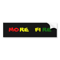 MORE FYAH BUMPER STICKERS