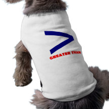 more greater than dog t shirt