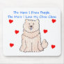More I Know People Chow Chow Cream Mouse Pads