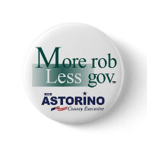"More rob, less gov" Button Rob Astorino