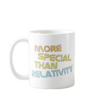 More Special Than Relativity Coffee Cup mugs by physicstshirts More Special Than Relativity Coffee Cup mugs