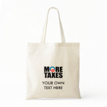 MORE TAXES CANVAS BAGS