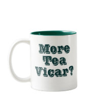 More tea Vicar Mugs