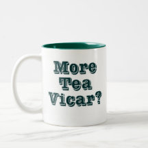 More tea Vicar Mugs
