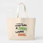More Than A Zombie Loves Brains Canvas Bags