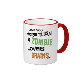 More Than A Zombie Loves Brains Coffee Mug
