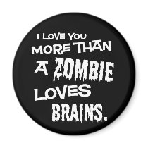 More Than A Zombie Loves Brains magnets by koncepts More Than A Zombie Loves Brains magnets