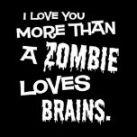 More Than A Zombie Loves Brains Tshirts