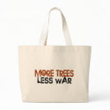 More Trees Less War bags