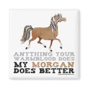Morgans Do It Better magnets