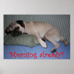 Morning Already? Print